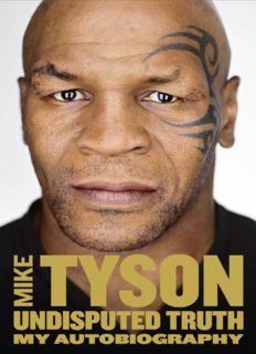 PDF - (English) Mike Tyson Autobiography Hb - 629 Pages Book Description:
A bare-knuckled, tell-all memoir from Mike Tyson, the onetime heavyweight champion of the world—and a legend both in and out of the ring.
 ---------
Philosopher, Broadway headliner, fighter, felon—Mike Tyson has defied stereotypes, expectations, and a lot of conventional wisdom during his three decades in the public eye. Bullied as a boy in the toughest, poorest neighborhood in Brooklyn, Tyson grew up to become one of the most thrilling and ferocious boxers of all time—and the youngest heavyweight champion ever. But his brilliance in the ring was often compromised by reckless behavior. Years of hard partying, violent fights, and criminal proceedings took their toll: by 2003, Tyson had hit rock bottom, a convicted felon, completely broke, the punch line to a thousand bad late-night jokes. Yet he fought his way back; the man who once admitted being addicted “to everything” regained his success, his dignity, and the love of his family. With a triumphant one-man stage show, his unforgettable performances in the Hangover films, and his newfound happiness and stability as a father and husband, Tyson’s story is an inspiring American original.
Brutally honest, raw, and often hilarious, Tyson chronicles his tumultuous highs and lows in the same sincere, straightforward manner we have come to expect from this legendary athlete. A singular journey from Brooklyn’s ghettos to worldwide fame to notoriety, and, finally, to a tranquil wisdom, Undisputed Truth is not only a great sports memoir but an autobiography for the ages.