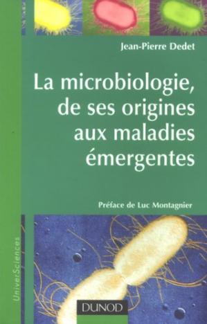 PDF - La microbiologie, de ses origines aux maladies émergentes Jean-Pierre Dedet Cet
ouvrage présente l