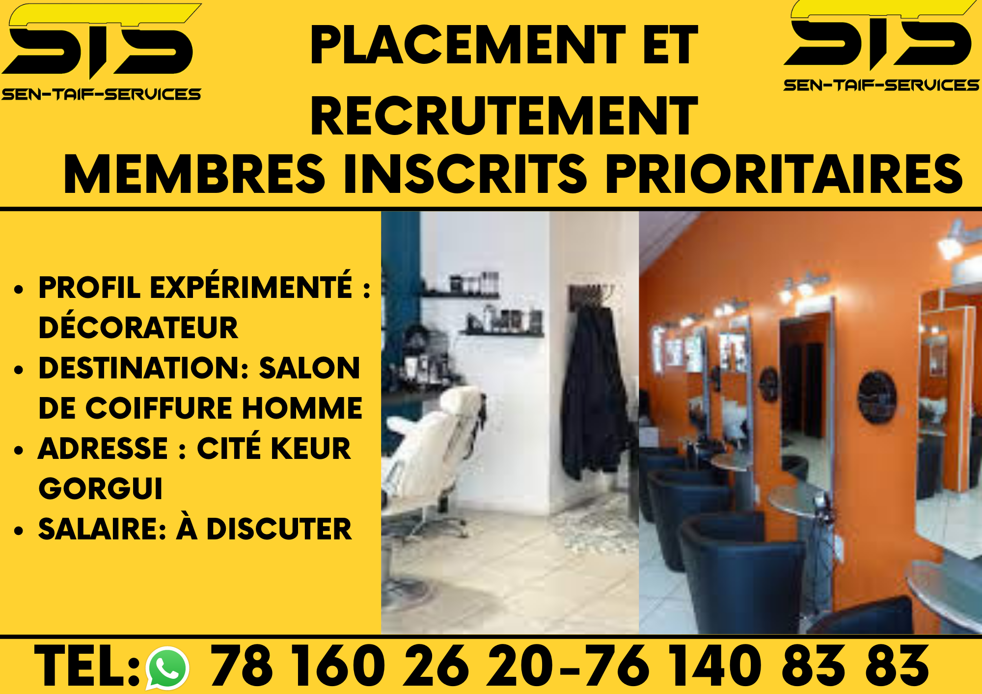 DECORATEUR SALON DE COIFFURE Profil expérimenté : Décorateur
Destination: Salon de coiffure homme
Adresse : Cité Keur Gorgui
Salaire: à discuter