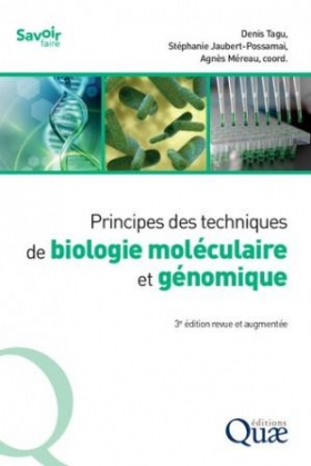 PDF -  Principes des techniques de biologie moléculaire et génomique: 3e édition revue et augmentée -Agnès Méreau, Stéphanie Jaubert-Possamai, Denis Tagu