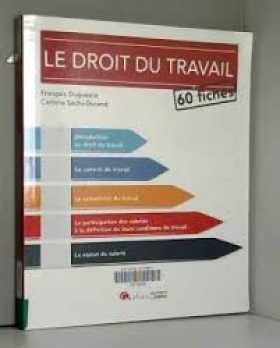 PDF - Le droit du travail : 60 fiches Duquesne, François, Sachs-Durand, Corinne