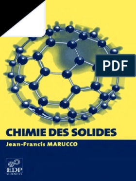 PDF - Chimie des solides - Jean-Francis Marucco  Ce livre scientifique définit les bases de la chimie des solides. Il regroupe les cours dispensés en licences et maîtrises de chimie, chimie physique et sciences des matériaux. 
