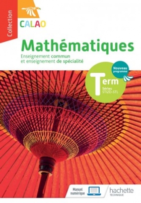 PDF - Calao Mathématiques Terminale spécialité STI2D, STL-336 pages - Livre élève - Éd. 2020 