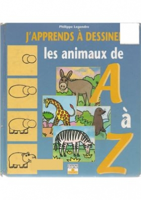 PDF - J'apprends à dessiner les animaux de A à Z - Legendre Philippe.