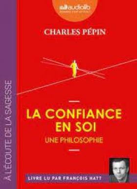 la confiance en soi, une philosophie PDF ,auteur: Charles pepin Le livre qui éclaire le mystère de la confiance en soi.

Cultivez les bons liens
Entraînez-vous
Écoutez-vous
Émerveillez-vous
Décidez
Mettez la main à la pâte
Passez à l