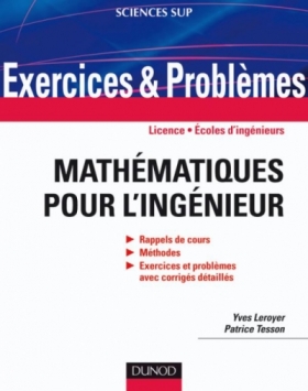 Pdf -  Mathématiques pour l'ingénieur : Rappels de cours, Méthodes, Exercices et problèmes