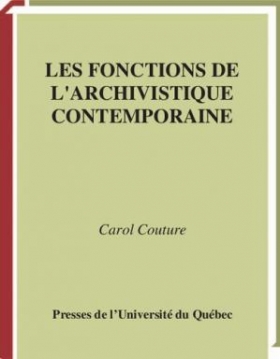 PDF -  Les fonctions de l'archivistique contemporaine - Carol Couture