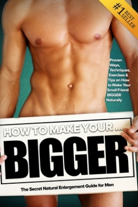 PDF(English)- How to Make Your Penis BIGGER! The Secret Natural Penis Enlargement Guide for Description
BIGGER, THICKER, LONGER, STRONGER
Surgery is dangerous, gadgets are painful and supplements don