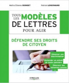 PDF- Tous les modèles de lettres pour agir : défendre ses droits de citoyen Riondet, Etienne, Lenormand, Patrick