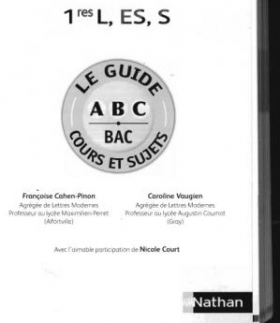 PDF - ABC BAC Francais 1e L, ES, S : Cours et sujets Francoise Cahen-Pinon, Caroline Vaugien, Nicole Court