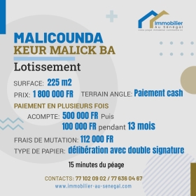 Lotissement Malicounda Keur Malick BA Terrains de 225 mètres carrés à vendre à Malicounda KEUR Malick BA
À 15 minutes du péage
Type de papier : délibération avec double signature
Zone calme
Accès facile
Dakar à 45 minutes
Bon pour projet à usage d’habitation ou d’investissement immobilier
Prix: 1 800 000 de francs CFA soit  2 748 euros
https://immobilier-au-senegal.com/operation-terrains-malicounda/

