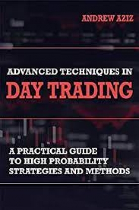 PDF(English) - Advanced Techniques in Day Trading: A Practical Guide to High Probability Day Trading Strategies and Methods