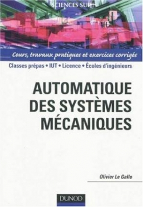 PDF -  Automatique des systèmes mécaniques - Olivier Le Gallo Une des particularités de l