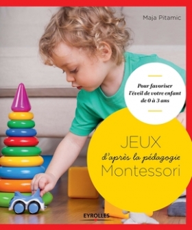 Pdf -  Jeux d’après la pédagogie Montessori : pour favoriser l’éveil de votre enfant de 0 à 3 ans