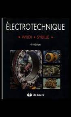 PDF -  Electrotechnique Sybille, Gilbert, Wildi, Théodore-1236 PAGES Résumé
La quatrième édition de Électrotechnique donne au lecteur une vue d