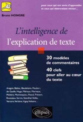 PDF - L'intelligence de l'explication de texte: 30 modèles de commentaires, 40 clefs pour aller au coeur du texte
