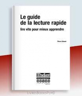 PDF - Le guide de la lecture rapide : Lire vite pour mieux apprendre - by Pierre Gevart
