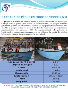 Bateaux de pêche  Un bateaux de pêche disponible à Dakar:
 longueur 9.5 mètre, motorisation 60CV 4 temps, tous neuf
