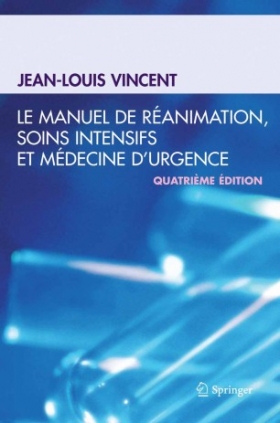 PDF - Le manuel de réanimation, soins intensifs et médecine d’urgence-4°EDITION - 556 Pages by Jean-Louis Vincent