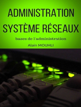 Pdf -  Administration Système Réseaux - Bases de l'Administration - Alan MOUHLI
