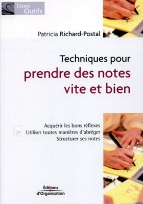PDF - Techniques pour prendre des notes vite et bien : acquérir les bons réflexes, utiliser toutes les manières -  Richard-Postal & Patricia