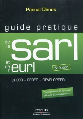 Pdf - Guide pratique de la SARL et de l'EURL : Création et gestion de la SARL, de l'EURL, de la SELARL, de la SELU et de l'EARL