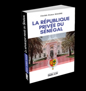 Livre : La République privée du Sénégal Ouvrage disponible en France contact : +33 6 64 11 89 93
