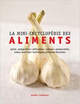 PDF - La Mini-encyclopédie des aliments La Mini-encyclopédie des aliments fournit des informations essentielles sur l