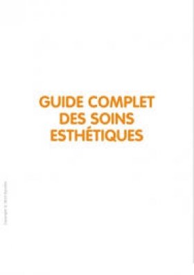 PDF - Guide complet des soins esthétiques : tous les soins esthétiques du visage et du corps, au domicile, à l’institut, au cabinet du médecin
